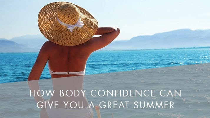 How Body Confidence Can Give You a Great Summer