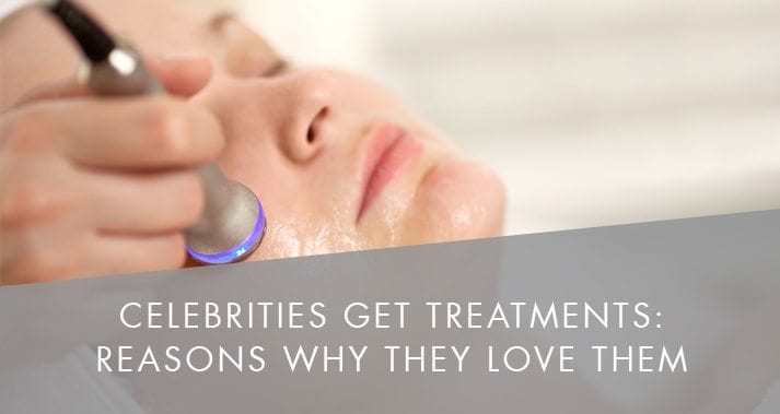 Celebrities Get Treatments: Reasons Why They Love Them - Aesthetic Skin Clinic Blog
